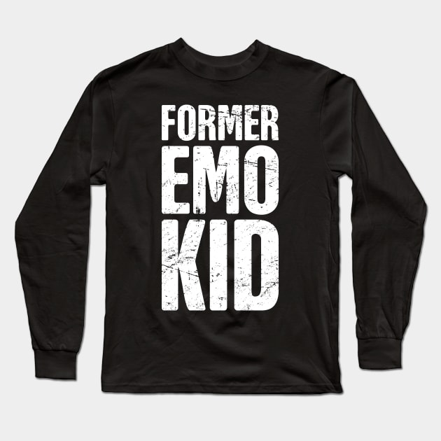 Former Emo Kid Long Sleeve T-Shirt by MeatMan